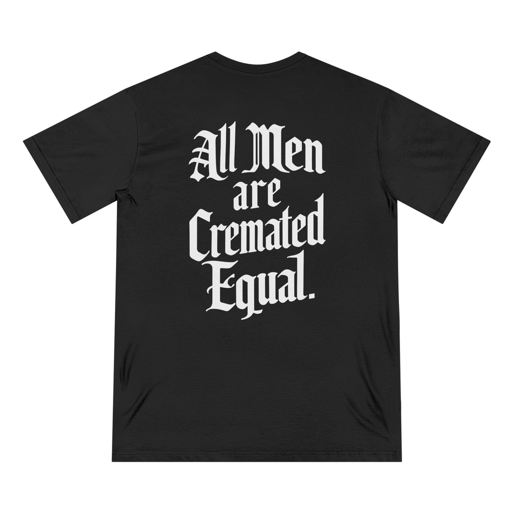100% Organic Cotton - All Men Are Cremated Equal T-Shirt Black