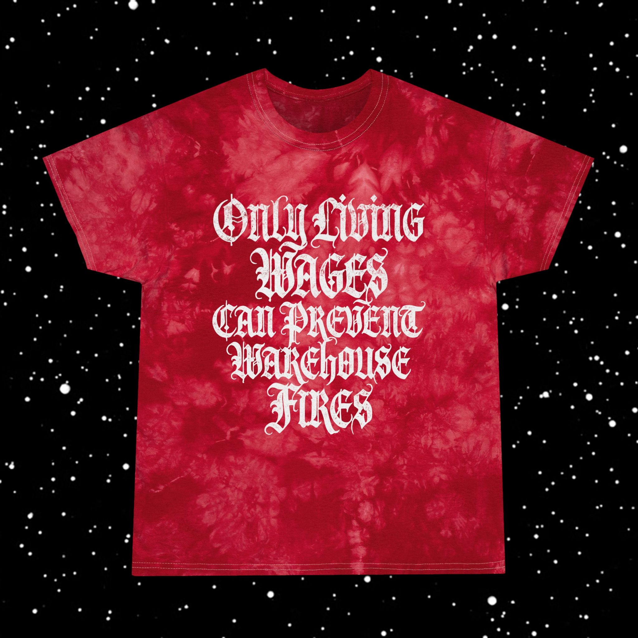 Only Living Wages Can Prevent Warehouse Fires Tie-Dye T‑Shirt S Red