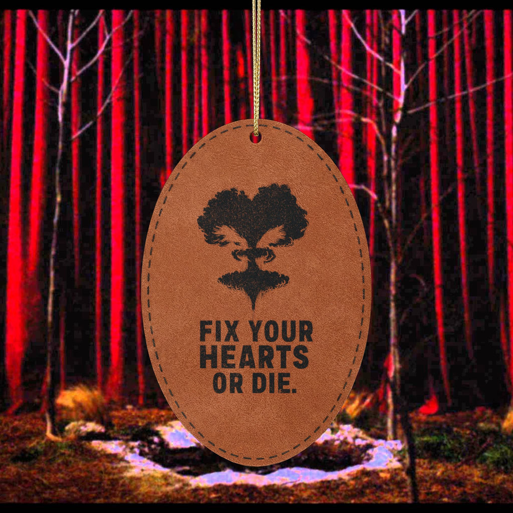 Fix Your Hearts or Die - Leatherette Ornament