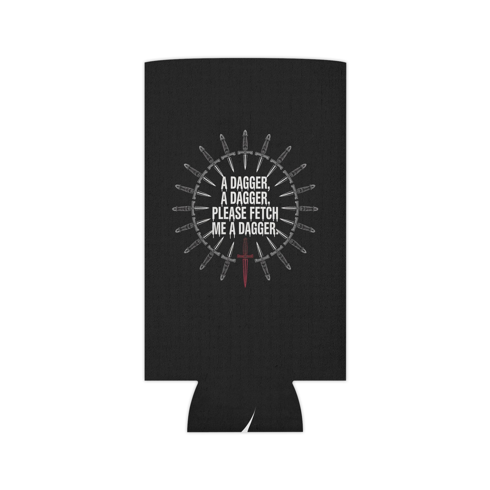 A Dagger, A Dagger Can Koozie