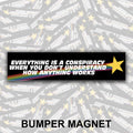 Everything Is A Conspiracy... Bumper Magnet