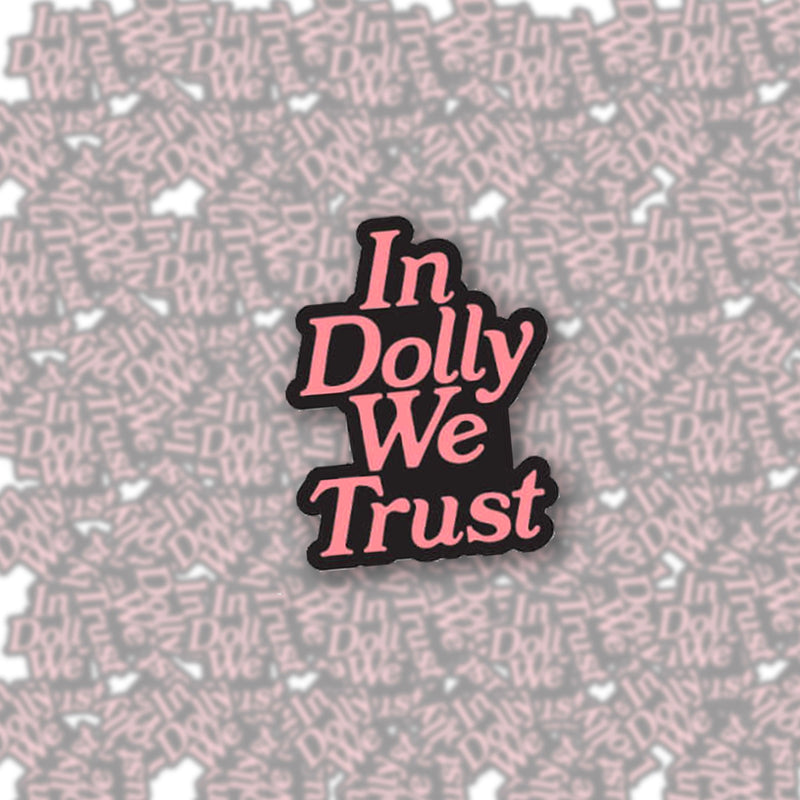 In Dolly We Trust Enamel Pin