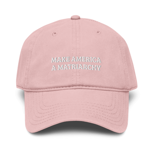 Make America a Matriarchy Hat
