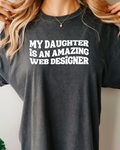 My Daughter is an Amazing Web Designer T-Shirt